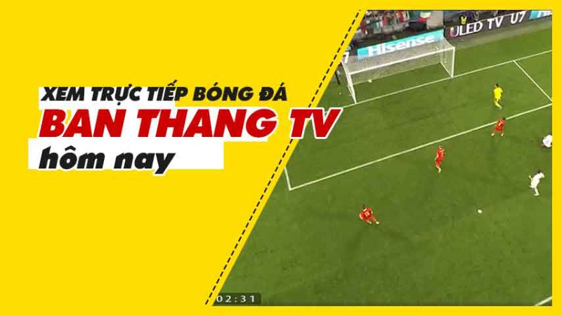 Vì sao nên xem trực tiếp bóng đá tại Banthang TV?